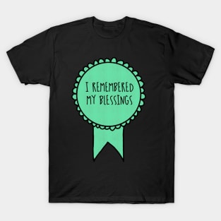 I Remembered My Blessings / Self-Care Awards T-Shirt